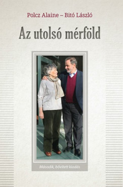 Bitó László - Polcz Alaine - Az utolsó mérföld