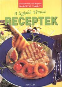 Hargitai Gyrgy - A legjobb Vnusz receptek