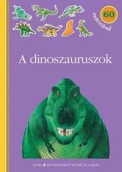 A dinoszauruszok - 60 matricval