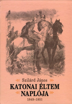 Szilrd Jnos - Katonai ltem naplja