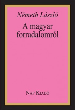 Nmeth Lszl - A magyar forradalomrl