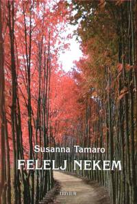 Susanna Tamaro - Felelj nekem