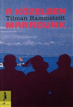 Tilman Rammstedt - A kzelben maradunk