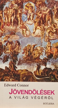 Edward Connor - J�vend�l�sek a vil�g v�g�r�l