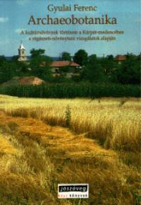Gyulai Ferenc - Archaeobotanika