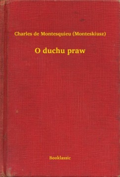 Charles De Montesquieu - O duchu praw