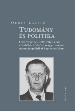 Orosz Lszl - Tudomny s politika.