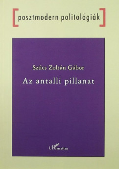 Szcs Zoltn Gbor - Az antalli pillanat