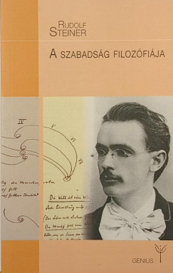 Rudolf Steiner - A szabadság filozófiája