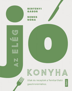 Bertnyi Gbor - Nemes Nra - Az elg j konyha