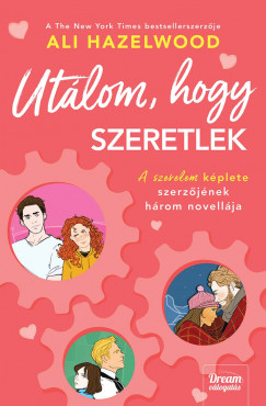 Ali Hazelwood - Utlom, hogy szeretlek