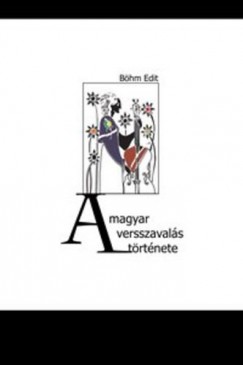 Dr. Bhm Edit - A magyar versszavals trtnete