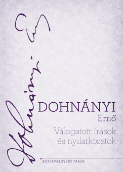 Dohnnyi Ern - Vlogatott rsok s nyilatkozatok