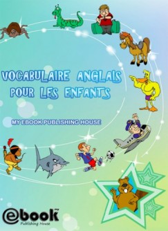 My Ebook Publishing House - Vocabulaire anglais pour les enfants