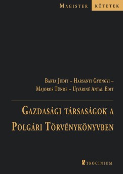 Barta Judit - Harsnyi Gyngyi - Majoros Tnde - Ujvrin Antal Edit - Gazdasgi trsasgok a Polgri Trvnyknyvben