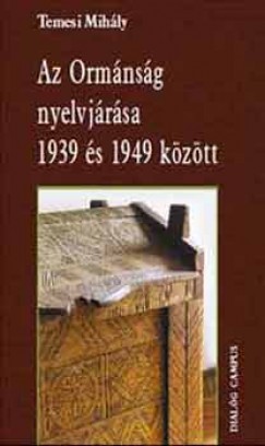 Temesi Mihly - Az Ormnsg nyelvjrsa 1939 s 1949 kztt