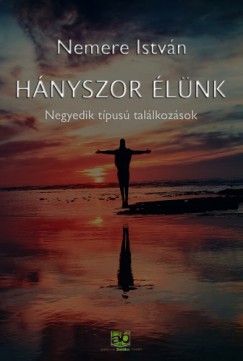 Nemere Istvn - Hnyszor ?lnk - Negyedik tpus tallkozsok