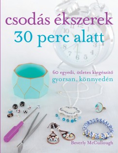 Beverly Mccullough - Csods kszerek 30 perc alatt
