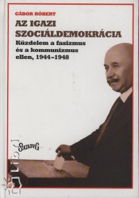 Gábor Róbert - Az igazi szociáldemokrácia
