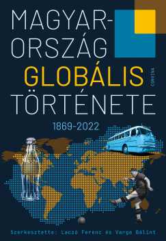 Lacz Ferenc  (szerk.) - Magyarorszg globlis trtnete