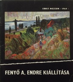 Katona Lszl  (Szerk.) - Feny A. Endre killtsa