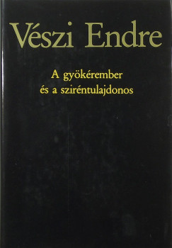 Vszi Endre - A gykrember s a szirntulajdonos