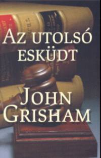 John Grisham - Az utols eskdt