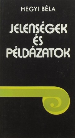 Hegyi Bla - Jelensgek s pldzatok