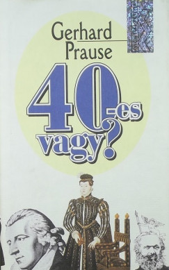 Gerhard Prause - 40-es vagy?