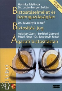 Horinka Melinda - Dr. Luttenberger Zoltn - Biztostselmlet s zemgazdasgtan - Biztostsi jog - gazati biztoststan
