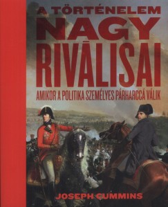 Joseph Cummins - A trtnelem nagy rivlisai