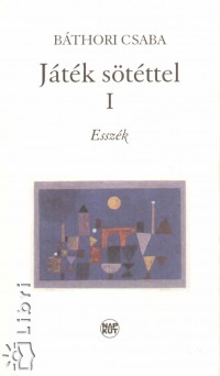 Báthori Csaba - Játék sötéttel I-II.