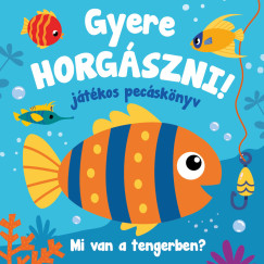 Gyere horg�szni
