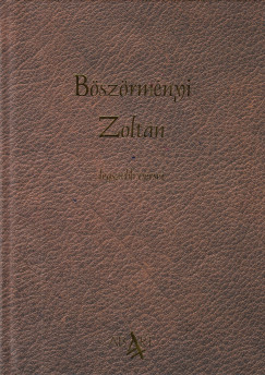 Bszrmnyi Zoltn - Bszrmnyi Zoltn legszebb versei