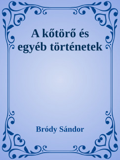 Brdy Sndor - A ktr s egyb trtnetek