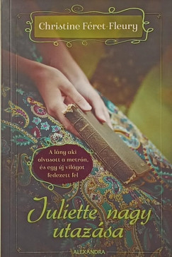 Christine Fret-Fleury - Juliette nagy utazsa