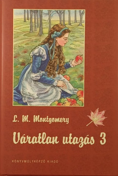 Lucy Maud Montgomery - V�ratlan utaz�s 3.