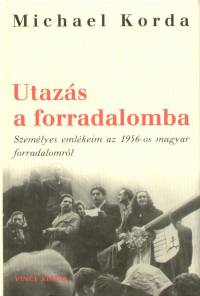 Michael Korda - Utazs a forradalomba