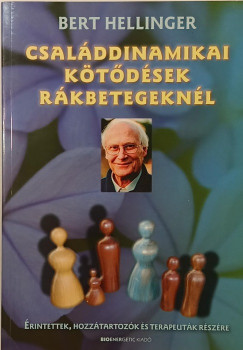 Bert Hellinger - Családdinamikai kötődések rákbetegeknél