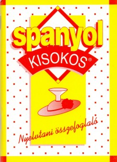Kertsz Judit  (sszell.) - Spanyol kisokos - Nyelvtani sszefoglal