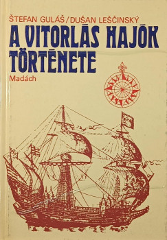 Stefan Gul�s - Dusan Lescinsky - A vitorl�s haj�k t�rt�nete