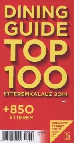 Csandi Pter  (Szerk.) - Srkny Bence  (Szerk.) - Dining Guide Top 100 tteremkalauz 2014