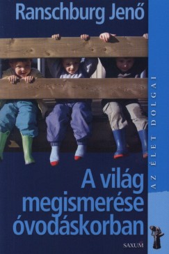 Ranschburg Jen - A vilg megismerse vodskorban