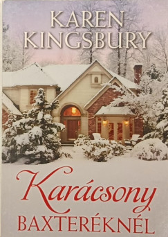 Karen Kingsbury - Karácsony Baxteréknél