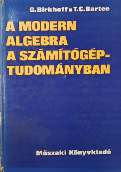 T. C. Bartee - Garrett Birkhoff - A modern algebra a sz�m�t�g�p- tudom�nyban