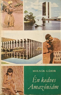 Molnár Gábor - Én kedves Amazóniám
