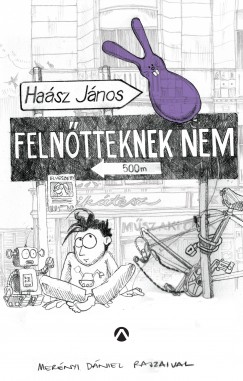 Hasz Jnos - Felntteknek nem