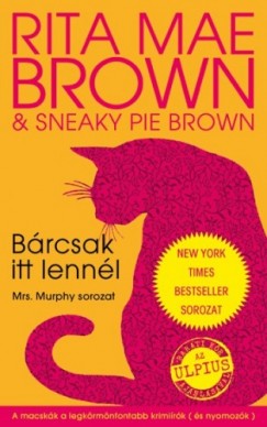 Rita Mae Brown - Brcsak itt lennl - Mrs. Murphy sorozat 1.