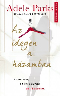 Adele Parks - Az idegen a hzamban