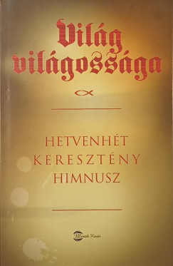 Kov�cs Andr�s Ferenc  (Szerk.) - Vil�g vil�goss�ga